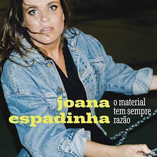 Music O MATERIAL TEM SEMPRE RAZÃO - Joana Espadinha (2018)