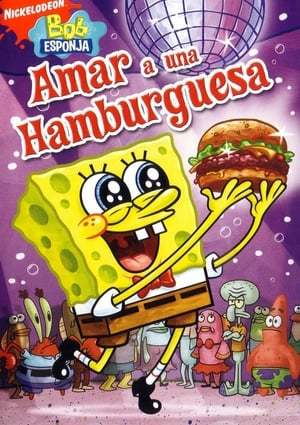 Películas Bob Esponja, Amar a una hamburguesa