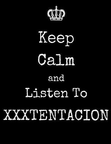 Keep Calm And Listen To XXXTentacion: XXXTentacion Notebook/ journal/ Notepad/ Diary For