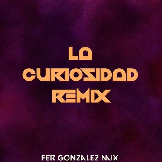La Curiosidad Remix 2020