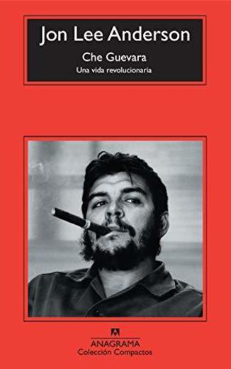 Che Guevara: Una vida revolucionaria