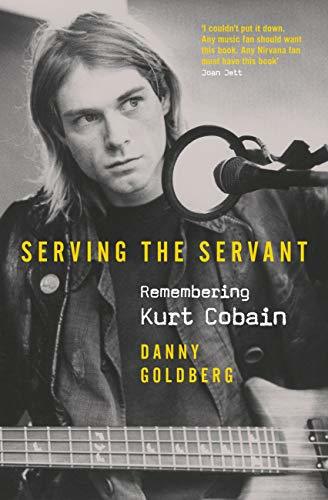 Book Serving The Servant: Remembering Kurt Cobain