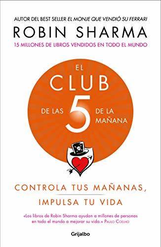 Libro El Club de Las 5 de la Mañana: Controla Tus Mañanas, Impulsa