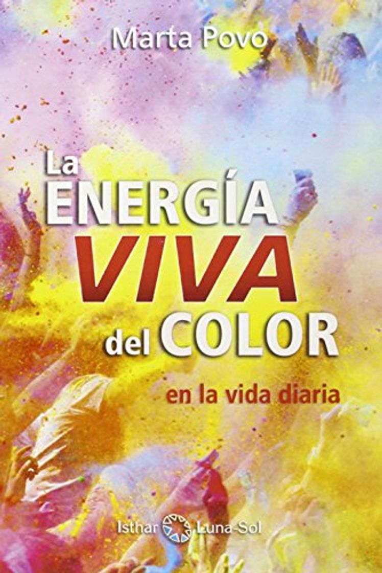 Libro La Energía Viva Del Color: En la vida diaria