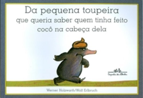 Libro Da Pequena Toupeira Que Queria Saber Quem Tinha Feito Cocô Na Cabeça