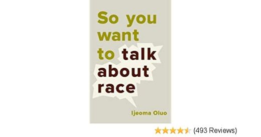 So You Want to Talk About Race