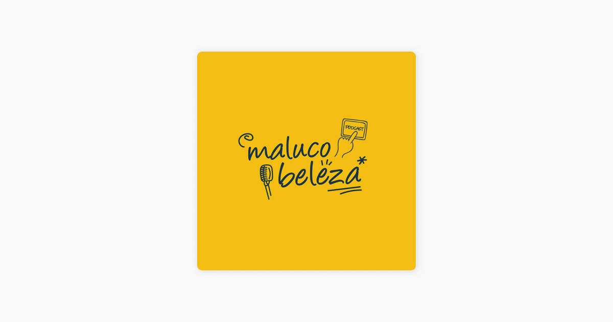 Moda ‎Maluco Beleza en Apple Podcasts