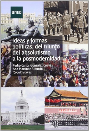 Libro Ideas y Formas Políticas: Del Triunfo Del Absolutismo a La Posmodernidad