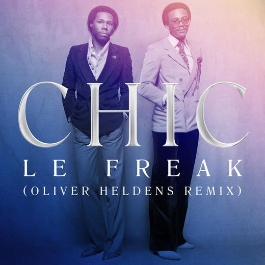 Le Freak - Oliver Heldens Remix