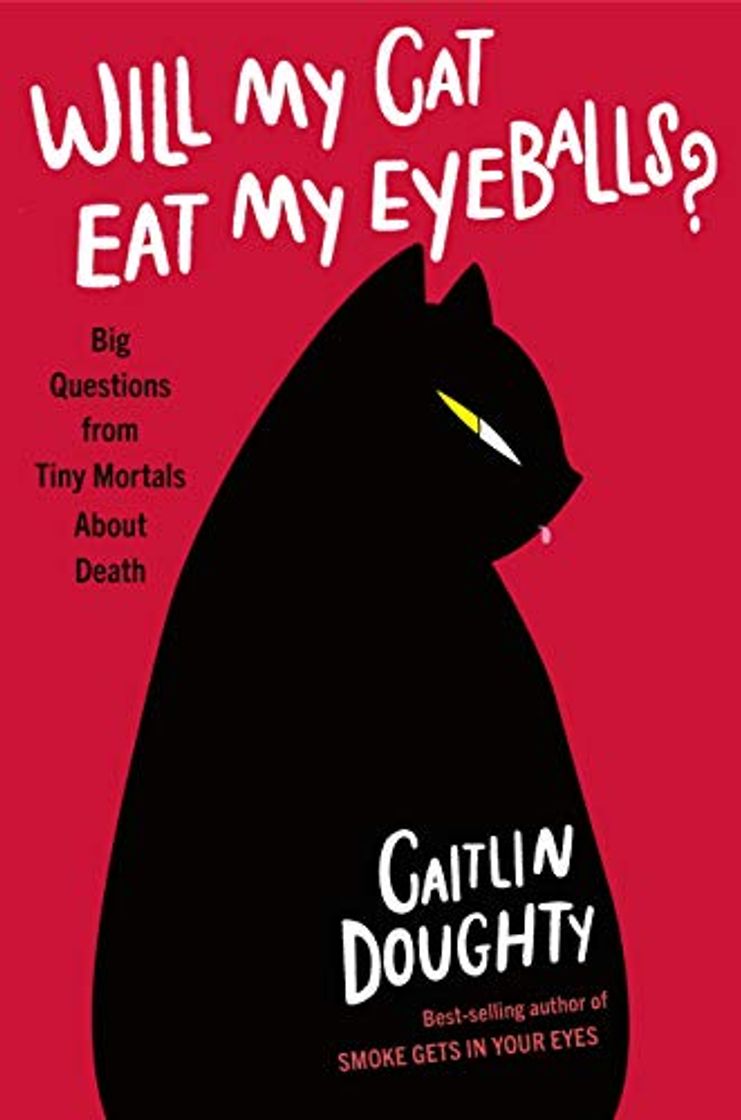 Libro Will My Cat Eat My Eyeballs?: Big Questions from Tiny Mortals About
