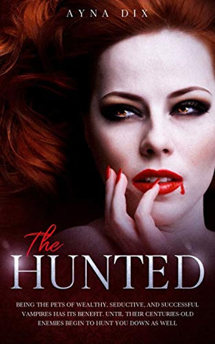 Libro The Hunted: Being the pets of wealthy, seductive, and successful Vampires has