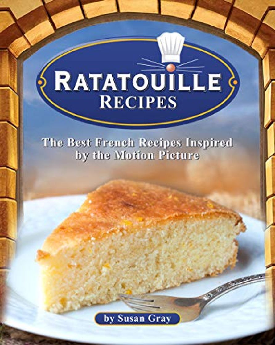 Libro Ratatouille Recipes: The Best French Recipes Inspired by the Motion Picture