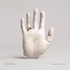 Built on Glass by Chet Faker