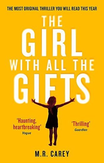 The Girl With All The Gifts: The most original thriller you will
