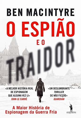 Libro O Espião e o Traidor: A Maior História de Espionagem da Guerra