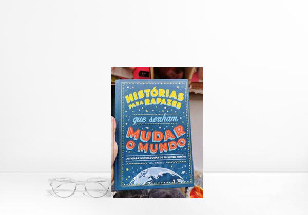 Book Histórias para rapazes que sonham mudar o mundo 