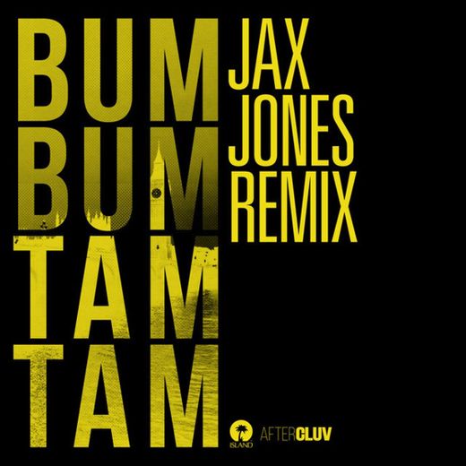 Bum Bum Tam Tam - Jax Jones Remix
