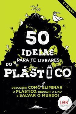 50 Ideias para Te Livrares do Plástico

