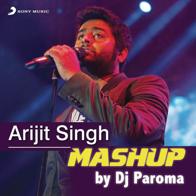 Music Arijit Singh Mashup (By DJ Paroma)