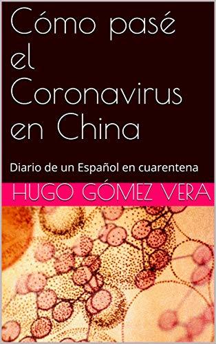 Libro Cómo pasé el Coronavirus en China