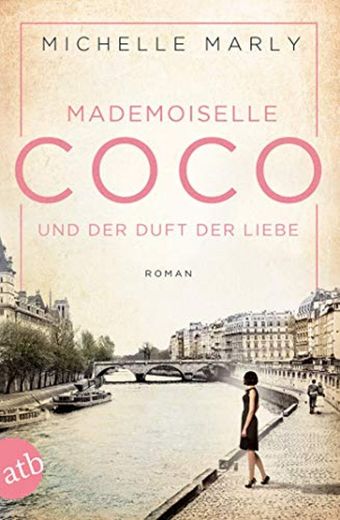 Mademoiselle Coco und der Duft der Liebe: Roman: 5