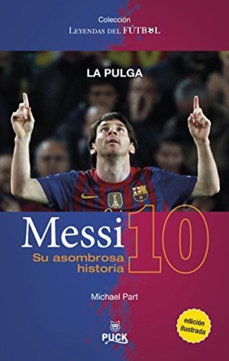 Messi: su asombrosa historia: La pulga