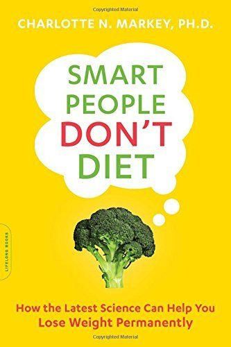 Smart People Don't Diet by Charlotte Markey