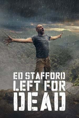 Serie Ed Stafford: Left For Dead