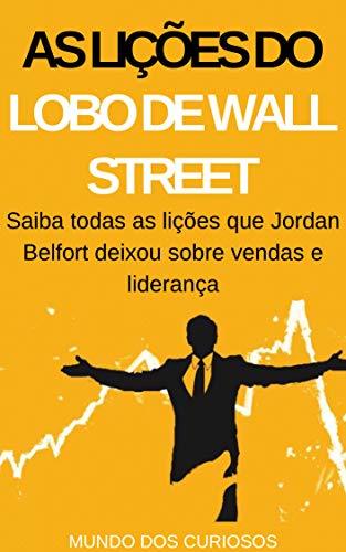 Books As Lições do Lobo de Wall Street: Saiba todas as lições que