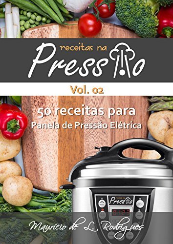 Places Receitas na Pressão - Vol. 02: 50 Receitas para Panela de Pressão