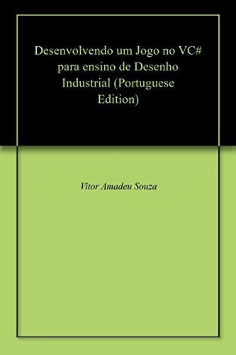 Libro Desenvolvendo um Jogo no VC# para ensino de Desenho Industrial