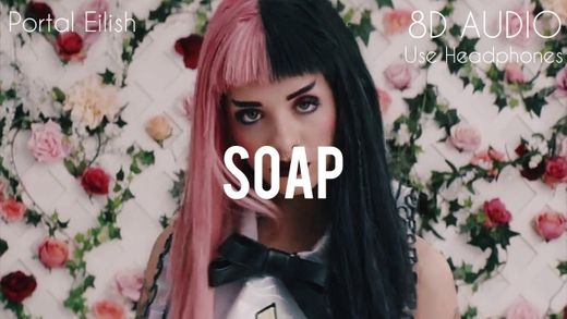 Soap - Melanie Martinez 