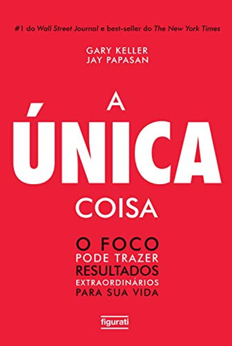 Libro A única coisa: O foco pode trazer resultados extraordinários para sua vida