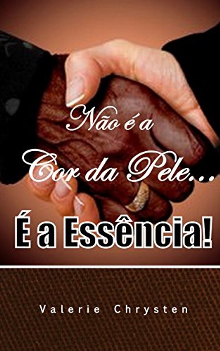 Libro Não é a cor da pele... É a essência!