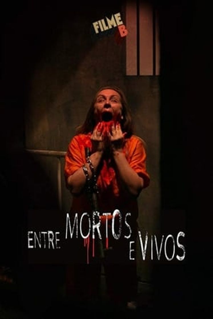 Movie Filme B - Entre Mortos e Vivos