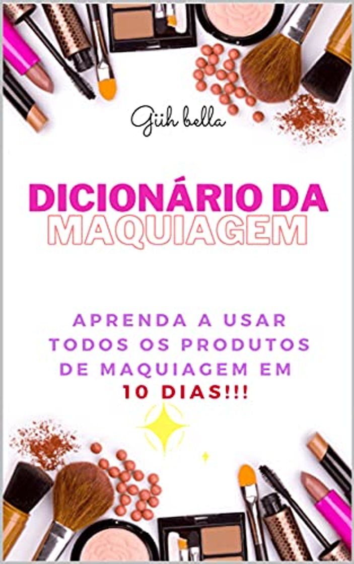 Book Dicionário da Maquiagem : Aprenda o que todos os produtos de maquiagem