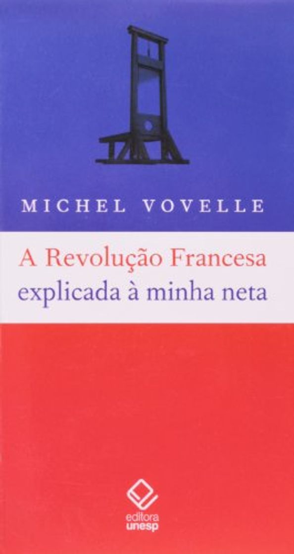 Libros Revolucao Francesa Explicada A Minha Neta, A