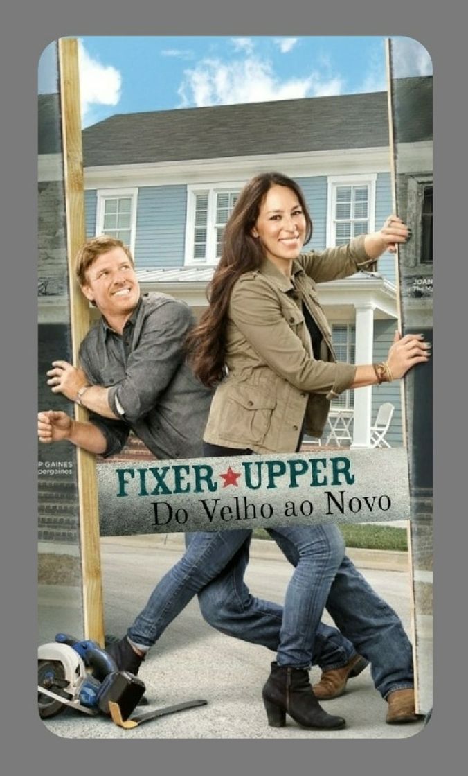 Serie Fixer Upper - Do Velho ao Novo 