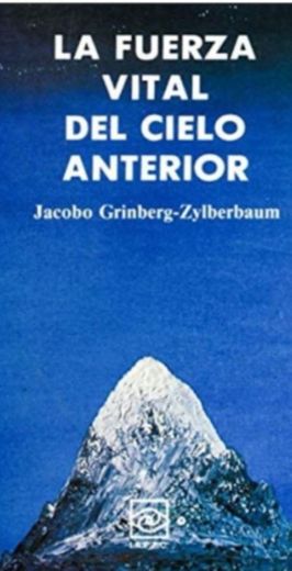 La fuerza vital del cielo anterior - Jacobo Grinberg