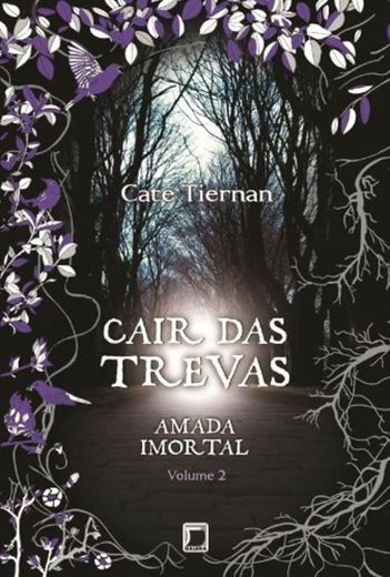 Cair Das Trevas. Amada Imortal - Volume 2