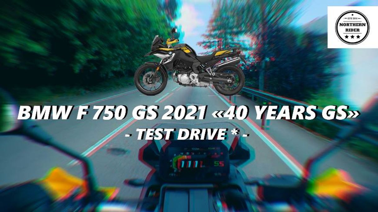 Fashion - TEST DRIVE - BMW F 750 GS 2021 «40 YEARS GS»