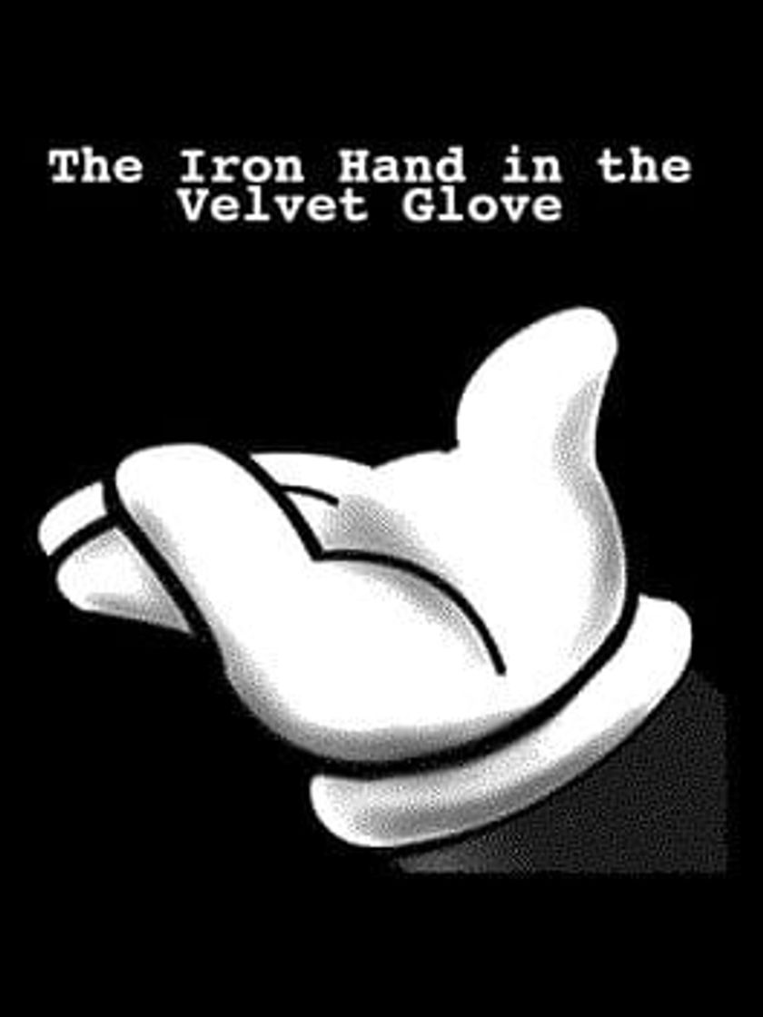 Videojuegos The Iron Hand in the Velvet Glove