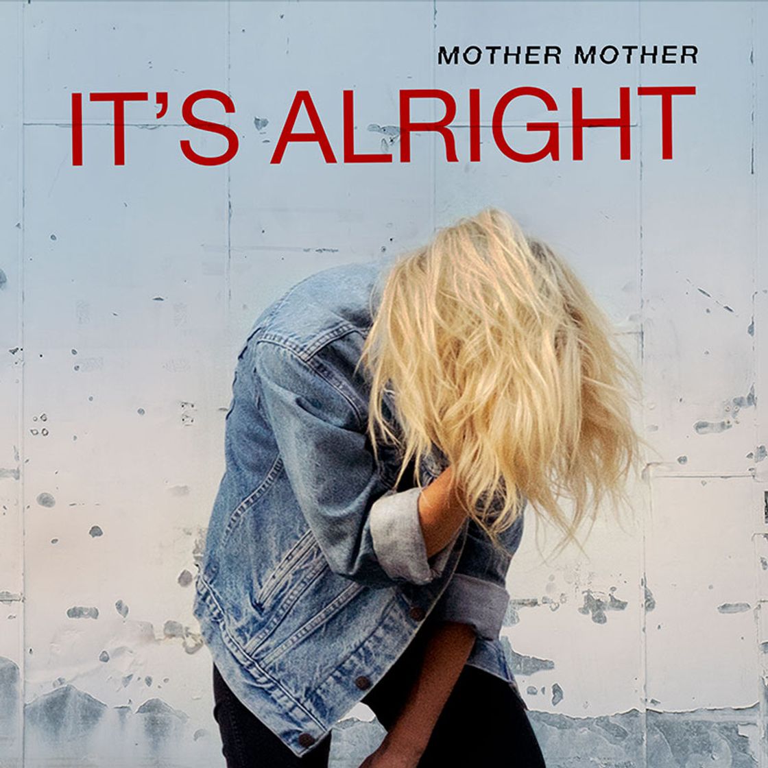 Music It’s alright - Mother Mother