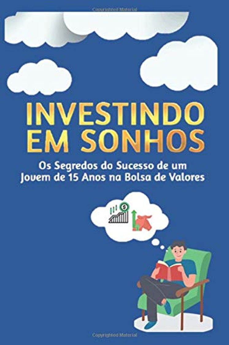 Libro INVESTINDO EM SONHOS: Os Segredos do Sucesso de um Jovem de 15 Anos na Bolsa de Valores