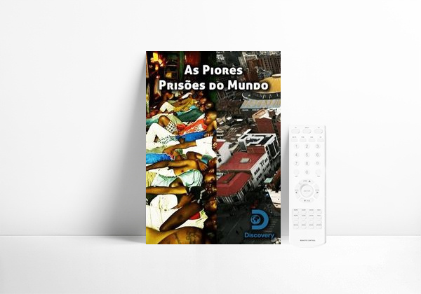Serie As Piores Prisões do Mundo