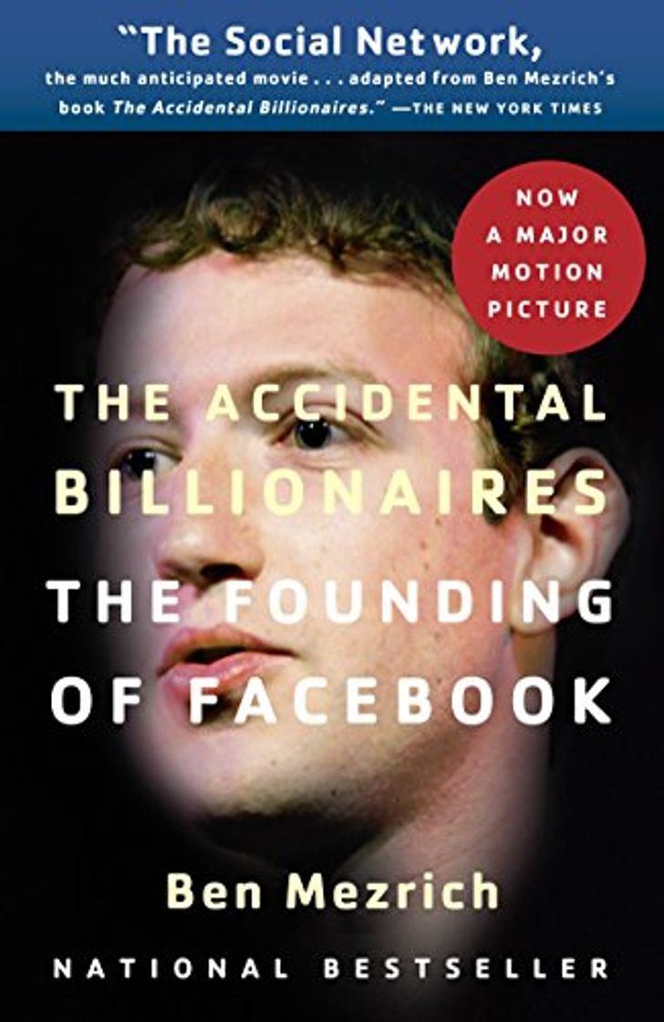 Libro The Accidental Billionaires: The Founding of Facebook: A Tale of Sex, Money, Genius and Betrayal