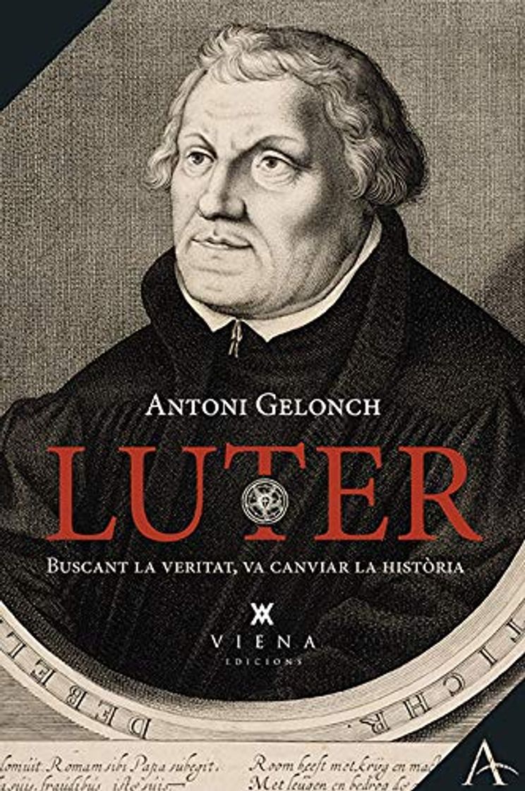 Book Luter. L'Home Que Voler Reformar L'Esglèsia: Buscant la veritat, va canviar la