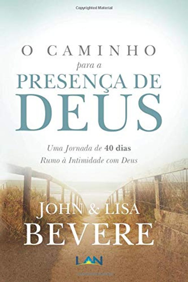 Book O Caminho Para a Presenca de Deus: Uma Jornada de 40 dias Rumo À Intimidade com Deus