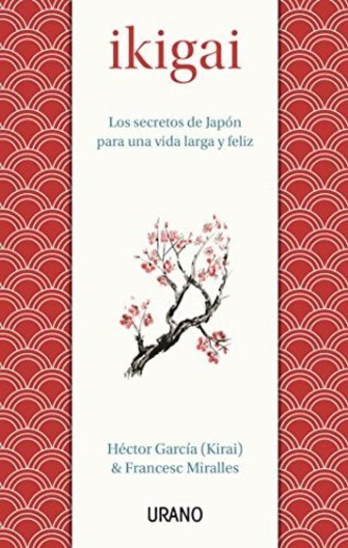 Libro Ikigai: Los secretos de Japón para una vida larga y feliz (Medicinas complementarias)