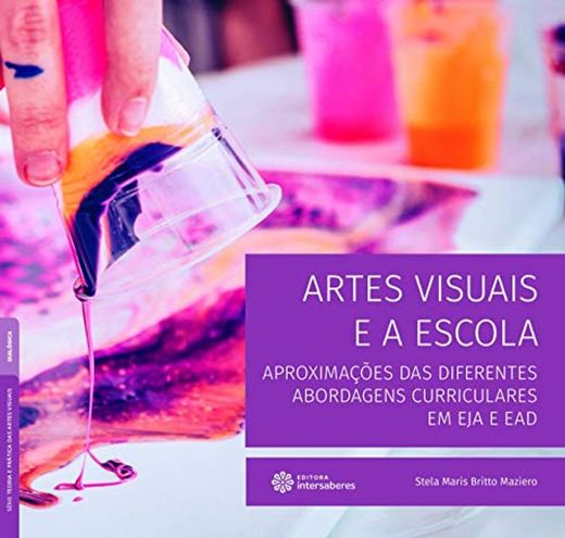 Artes visuais e a escola: aproximações das diferentes abordagens curriculares em EJA e EAD